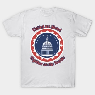 United we Stand Together on the Fourth! T-Shirt